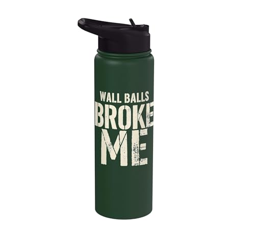 Wall Balls Broke Me Funny Functional Fitness Race Training Stainless Steel Insulated Water Bottle - color: Dark Green