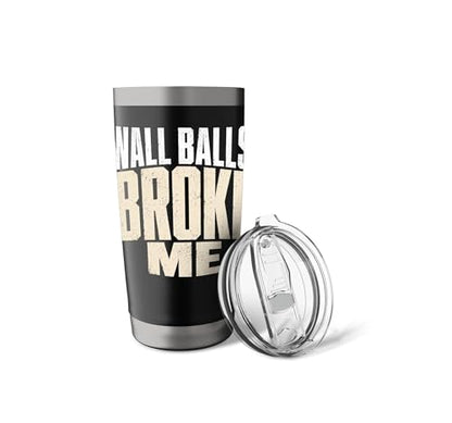Wall Balls Broke Me Funny Functional Fitness Race Training Stainless Steel Insulated Tumbler - color: Black