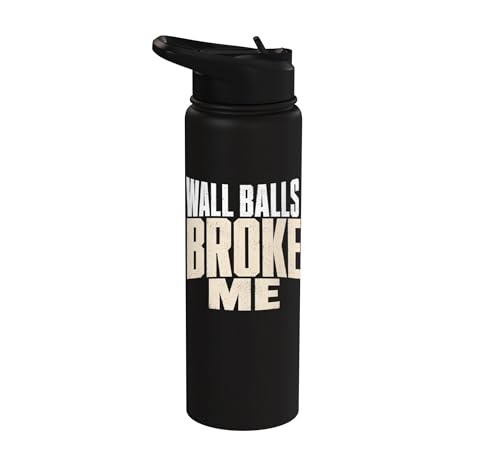 Wall Balls Broke Me Funny Functional Fitness Race Training Stainless Steel Insulated Water Bottle