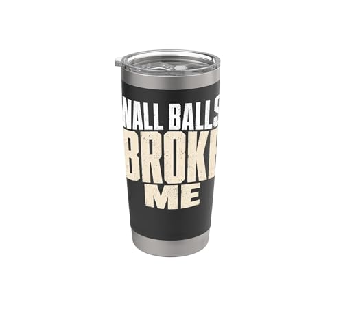 Wall Balls Broke Me Funny Functional Fitness Race Training Stainless Steel Insulated Tumbler - color: Black