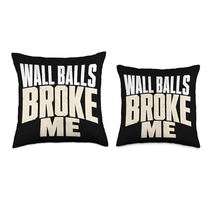Wall Balls Broke Me Funny Functional Fitness Race Training Throw Pillow - size: 18x18