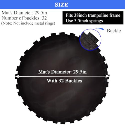 Trampoline Mat, 27.5"/29.5"/31.5"/39.4" Diameter Mat with 30/32/34/38 Buckles for Choose, Fits 36 38 40 48inch Frame, for Fitness Trampoline Jumping Mat (Not Include Springs and Metal Rings) - size: Fit 38in FRAME, style: 29.5" Diam | 32 Buckles | Fits 38