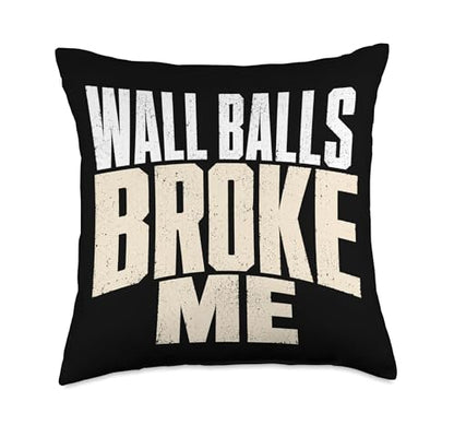 Wall Balls Broke Me Funny Functional Fitness Race Training Throw Pillow - size: 18x18