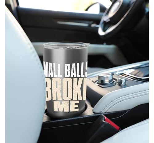 Wall Balls Broke Me Funny Functional Fitness Race Training Stainless Steel Insulated Tumbler - color: Brushed Steel