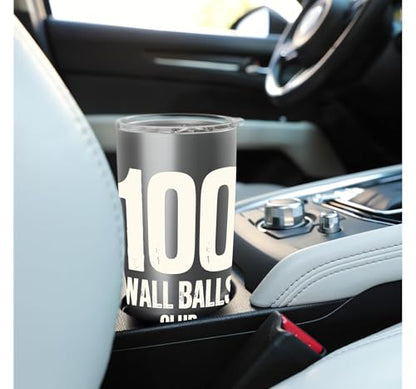 100 Wall Balls Club Funny Functional Fitness Race Training Stainless Steel Insulated Tumbler